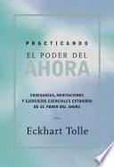 Practicando El Poder de Ahora: Practicing the Power of Now, Spanish-Language Edition