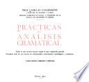 Prácticas de analisis gramatical, desde la más sencilla oración simple al más complicado período