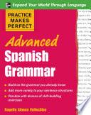 Practice Makes Perfect: Advanced Spanish Grammar