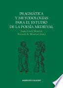 Pragmática y metodologías para el estudio de la poesía medieval