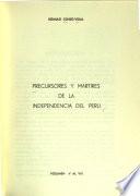 Precursores y mártires de la independencia del Perú
