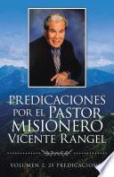 Predicaciones Por El Pastor Misionero Vicente Rangel