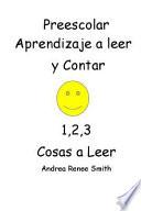 Preescolar Aprendizaje a Leer Y Contar 1,2,3 Cosas a Leer Andrea Renee Smith