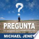 Pregunta: Las Preguntas Para Fortalecer Tu Vida