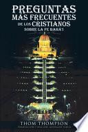 Preguntas Mas Frecuentes de Los Cristianos Sobre La Fe Baha'i