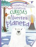 Preguntas y respuestas curiosas sobre... Nuestro planeta