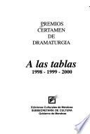 Premios Certamen de Dramaturgia a las Tablas, 1998 - 1999 - 2000