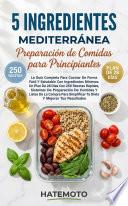 Preparación De Una Comida Mediterránea Con 5 Ingredientes Para Principiantes