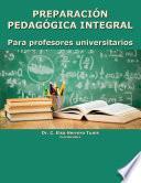 Preparación pedagógica integral: para profesores universitarios