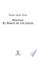 Prestige: el barco de los locos