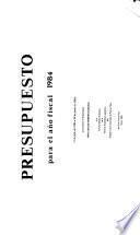 Presupuesto ... que propone el Gobernador de Puerto Rico a la Asamblea Legislativa