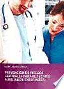 Prevencion de riesgos laborales para el tecnico auxiliar de enfermeria / Prevention of occupational risks for assistant nursing technician