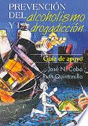 Prevención del alcoholismo y la drogadicción Coba, José N. - Quintanilla, Ruth. 1a ed.