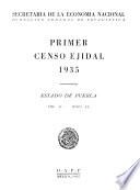 Primer Censo Ejidal 1935. Estado de Puebla. Volumen II. Tomo XX