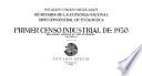 Primer Censo Industrial de 1930. San Luis PotoYES. Resúmenes generales por entidades. Volumen II. Tomo XXIV