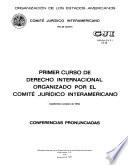 Primer Curso de Derecho Internacional organizado por el Comité Jurídico Interamericano ; (septiembre-octubre de 1974)
