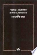 Primer encuentro hispano-mexicano de historiadores