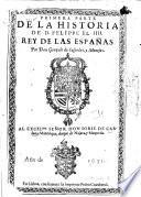 Primera parte de la historia de D. Felippe el IIII., rey de las Espanas