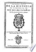 Primera parte de la historia de D. Felippe el IIII. Rey de las Espanas Por Don Gonçalo de Cespedes, y Meneses