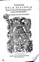 Primera Parte De La Historia General: de Sancto Domingo, y de su orden de Predicadores