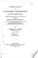 Primera reunión del Congreso Científico Latino Americano: Trabajos de la 3a. sección (ciencias médicas). 1898