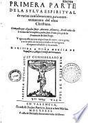 Primera [-segunda] parte de la Sylva espiritual de varias consideraciones, para entretemiento del alma christiana