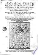 Primera \-tercera! parte de la histoiria general del Mundo, de 17. años del tiempo del señor Rey don Felipe 2. el Prudente, desde el año de 1554. hasta el de 1570. Escritta por Antonio de Herrera, ... nueuemente impressa, y añadida