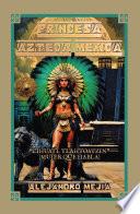 PRINCESA AZTECA MEXICA