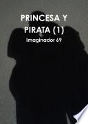 PRINCESA Y PIRATA (1)