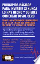 Principios básicos para invertir si nunca lo haz hecho y quieres comenzar desde cero