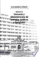 Principios de Gerencia Y Administración de Servicios Médicos Y Hospitales