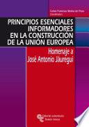 Principios esenciales informadores en la construcción de la Unión Europea