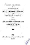 Principios fundamentales para servir de introducción á la Escuela Botánica-Agricola del Jardín Botánico de la Habana