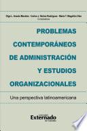 Problemas contemporáneos de administración y estudios organizacionales. Una perspectiva latinoamericana