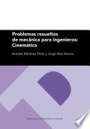 Problemas resueltos de mecánica para ingenieros: Cinemática