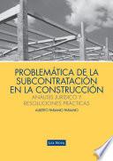 Problemática de la subcontratación en la construcción: análisis jurídico y resoluciones prácticas (e-book)