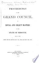 Proceedings of the ... Annual Assembly of the Grand Council of Royal and Select Masters of the State of Missouri