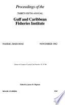 Proceedings of the ... Annual Gulf and Caribbean Fisheries Institute