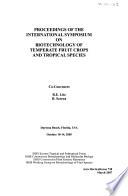 Proceedings of the International Symposium on Biotechnology of Temperate Fruit Crops and Tropical Species