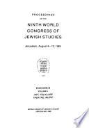 Proceedings of the Ninth World Congress of Jewish Studies, Jerusalem, August 4-12, 1985