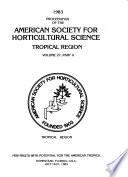 Proceedings of the Tropical Region, American Society for Horticultural Science