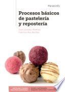 Procesos básicos de pastelería y repostería. 2da. Edición