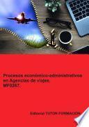 Procesos económico-administrativos en agencias de viajes. MF0267.