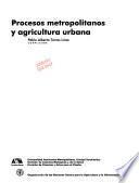 Procesos metropolitanos y agricultura urbana