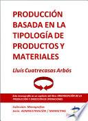 Producción basada en la tipología de productos y materiales