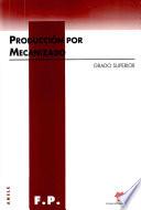 Producción por mecanizado. Grado superior