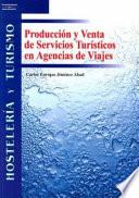 Producción y venta de servicios turísticos en agencias de viajes