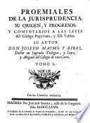Proemiales de la jurisprudencia: su origen, y progresos; y comentarios a las leyes del Código Papyriano, y XII. Tablas