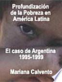 Profundización de la Pobreza en América Latina. El caso de Argentina 1995-1999