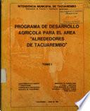 Programa de Desarrollo Agrícola para el Área Alrededores de Tacuarembo. Tomo I